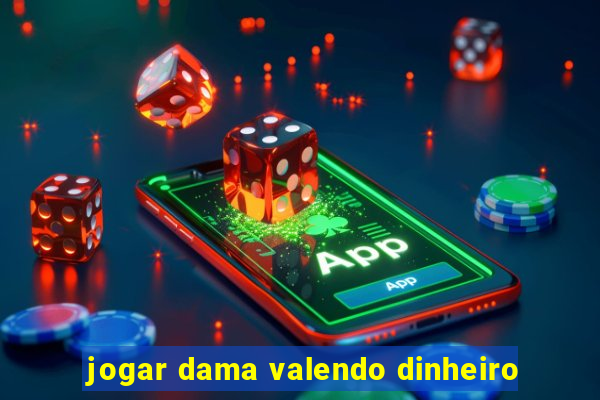 jogar dama valendo dinheiro